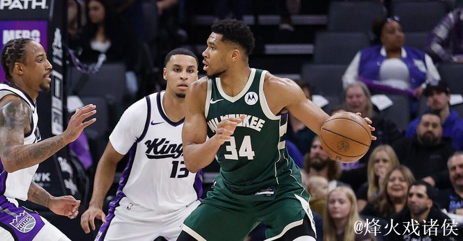 字母哥37+11拉文复出20分 雄鹿客场大胜国王